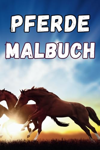Pferde Malbuch für Kinder: 40+ wunderschöne Ausmalbilder mit Ponys, Einhörnern & süßen Pferden Pferde Malbuch für Kinder: 40+ wunderschöne Ausmalbilder mit Ponys, Einhörnern & süßen Pferden von Independently published