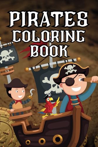 Pirates Coloring Book: 40+ Fun & Action-Packed Pages for Kids Ages 3-10 Pirates Coloring Book: 40+ Fun & Action-Packed Pages for Kids Ages 3-10 von Independently published