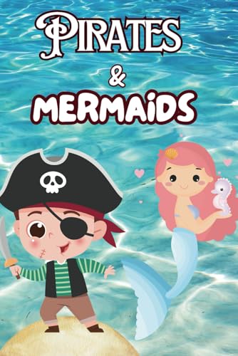 Pirates & Mermaids Coloring Book: 40+ Fun & Magical Pages for Kids Ages 3-10 Pirates & Mermaids Coloring Book: 40+ Fun & Magical Pages for Kids Ages 3-10 von Independently published