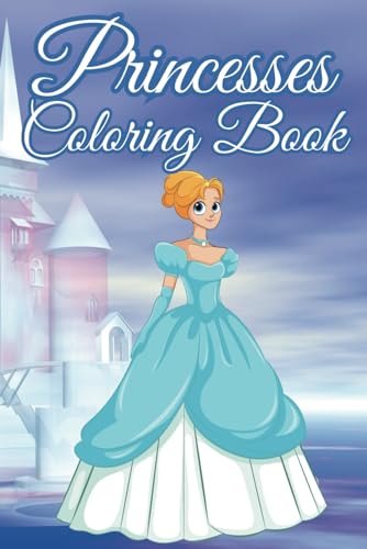 Princess Coloring Book for Kids – 40+ Cute & Magical Pages: Fairytale Princesses, Castles & Royal Adventures | Fun & Relaxing for Kids Ages 3-8 (Magical Princesses, Fairies & Unicorns Coloring Series) Princess Coloring Book for Kids – 40+ Cute & Magical Pages: Fairytale Princesses, Castles & Royal Adventures | Fun & Relaxing for Kids Ages 3-8 (Magical Princesses, Fairies & Unicorns Coloring Series) von Independently published
