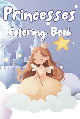 Princesses Coloring Book for Girls – 40+ Adorable & Magical Pages: Fairytale Princesses, Castles & Royal Dresses | Fun for Kids Ages 3-8 (Magical Princesses, Fairies & Unicorns Coloring Series) Princesses Coloring Book for Girls – 40+ Adorable & Magical Pages: Fairytale Princesses, Castles & Royal Dresses | Fun for Kids Ages 3-8 (Magical Princesses, Fairies & Unicorns Coloring Series) von Independently published