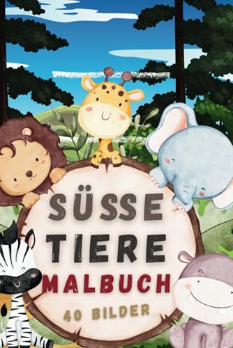 Süße Tiere Malbuch: 40 niedliche Tiermotive zum Ausmalen für Kinder ab 3 Jahren Süße Tiere Malbuch: 40 niedliche Tiermotive zum Ausmalen für Kinder ab 3 Jahren von Independently published