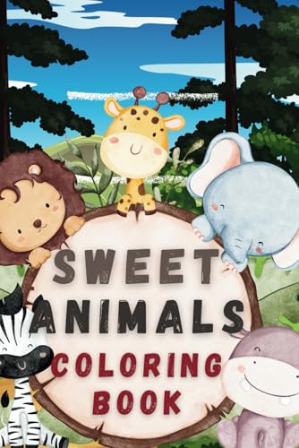 Sweet Animals Coloring Book: 40+ Adorable & Fun Pages for Kids Ages 3-8 Sweet Animals Coloring Book: 40+ Adorable & Fun Pages for Kids Ages 3-8 von Independently published