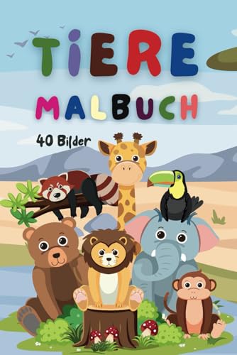 Tiere Malbuch - mein Ausmalbuch mit 40 Bildern: für Kinder ab 3 Jahren Tiere Malbuch - mein Ausmalbuch mit 40 Bildern: für Kinder ab 3 Jahren von Independently published