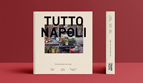 Tutto Napoli: Der Geschmack der Stadt