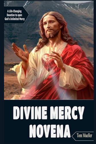 DIVINE MERCY NOVENA: A Life-Changing Devotion to open God's Unlimited Mercy von Independently published