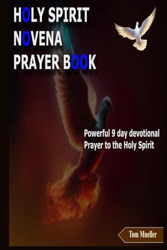 HOLY SPIRIT NOVENA PRAYER BOOK: Powerful 9 day devotional prayer to the Holy Spirit von Independently published