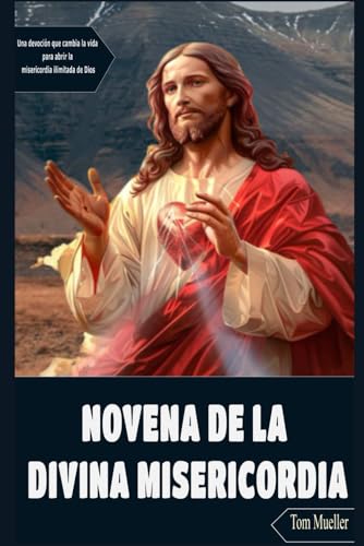 NOVENA DE LA DIVINA MISERICORDIA: Una devoción que cambia la vida para abrir la misericordia ilimitada de Dios von Independently published