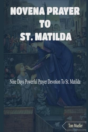 NOVENA PRAYER TO ST. MATILDA von Independently published
