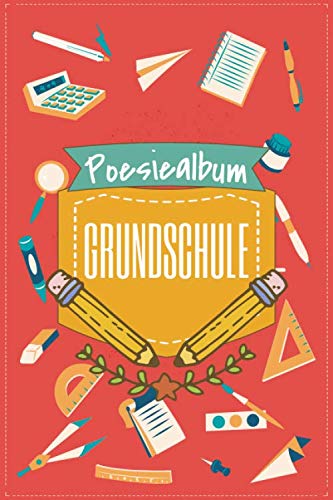 Poesiealbum Grundschule: Erinnerungstagebuch und Poesiealbum für Jungen und Mädchen in der Grundschule - Erinnerungsbuch an die Schulzeit von Independently published