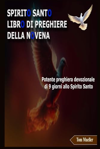 SPIRITO SANTO LIBRO DI PREGHIERE DELLA NOVENA: Potente preghiera devozionale di 9 giorni allo Spirito Santo von Independently published