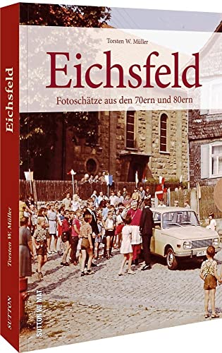 Eichsfeld: Fotoschätze aus den 70ern und 80ern von Sutton