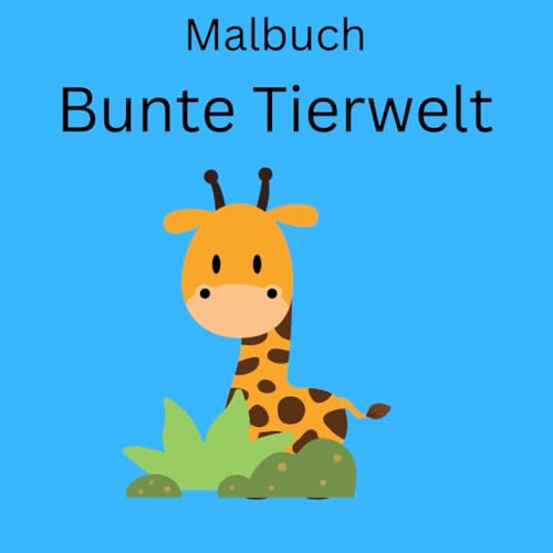 Malbuch Bunte Tierwelt: Über 50 Tiermotive zum Ausmalen für Kinder ab 3 Jahren