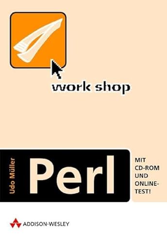 Workshop Perl .: Mit CD-ROM und Online-Test! Workshop Perl .: Mit CD-ROM und Online-Test! von Addison-Wesley