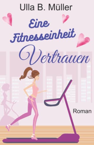 Eine Fitnesseinheit Vertrauen (Fitnesseinheit-Reihe)