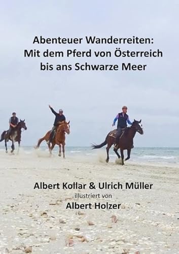 Abenteuer Wanderreiten: Mit dem Pferd von Österreich bis ans Schwarze Meer