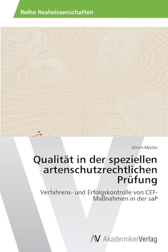 Qualität in der speziellen artenschutzrechtlichen Prüfung: Verfahrens‐ und Erfolgskontrolle von CEF‐Maßnahmen in der saP