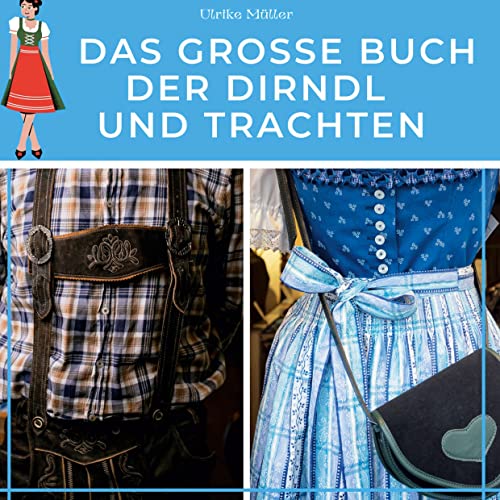 Das große Buch der Dirndl und Trachten Das große Buch der Dirndl und Trachten