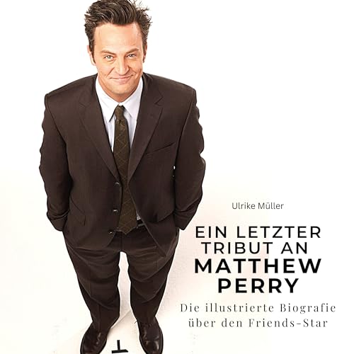 Ein letzter Tribut an Matthew Perry: Die illustrierte Biografie über den Friends-Star von 27 Amigos