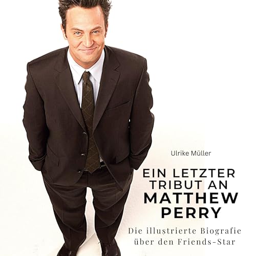 Ein letzter Tribut an Matthew Perry: Die illustrierte Biografie über den Friends-Star von 27Amigos