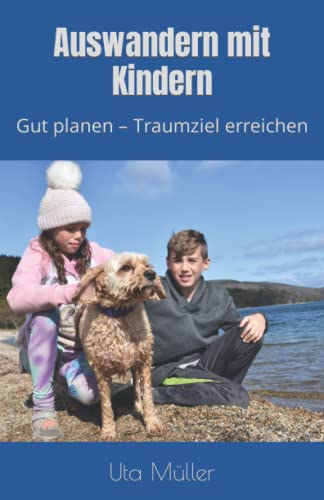 Auswandern mit Kindern: RATGEBER Gut planen – Traumziel erreichen (Ratgeber Auswandern, Band 5) von Ocean of Minds Media House Ltd.