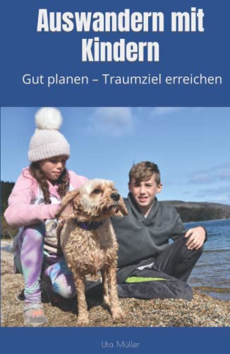 Auswandern mit Kindern: RATGEBER Gut planen – Traumziel erreichen (Ratgeber Auswandern, Band 5) von Ocean of Minds Media House Ltd.