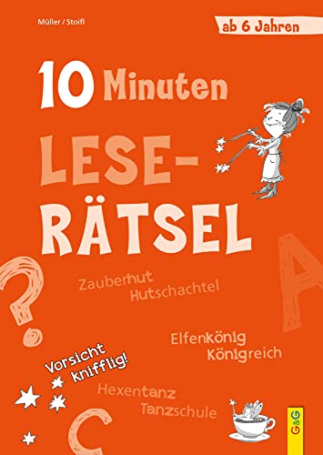 10-Minuten-Leserätsel ab 6 Jahren (10-Minuten-Rätsel) von G&G Verlagsges.