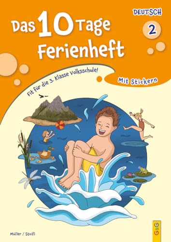 Das 10 Tage Ferienheft Deutsch 2: Vorbereitung für die 3. Klasse Volksschule: Fit für die 3. Klasse Volksschule! Das 10 Tage Ferienheft Deutsch 2: Vorbereitung für die 3. Klasse Volksschule: Fit für die 3. Klasse Volksschule! von G&G Verlag