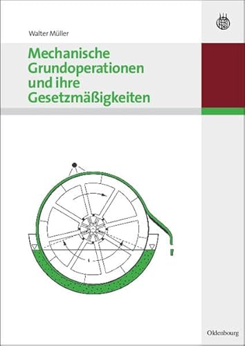 Mechanische Grundoperationen und ihre Gesetzmäßigkeiten von Oldenbourg Wissenschaftsverlag