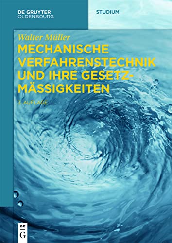Mechanische Verfahrenstechnik und ihre Gesetzmäßigkeiten (De Gruyter Studium)