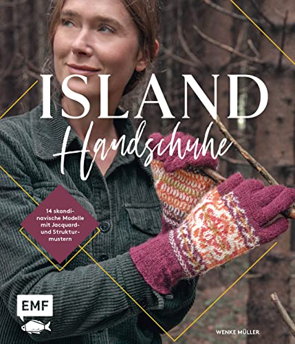 Island-Handschuhe stricken: Fäustlinge, Stulpen und Fingerhandschuhe – 14 skandinavische Modelle mit Jacquard- und Strukturmustern