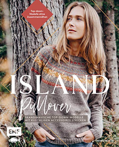 Islandpullover stricken: Skandinavische Top-down-Modelle mit kuschligen Accessoires – Stricken ohne Zusammennähen