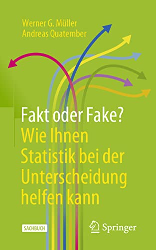 Fakt oder Fake? Wie Ihnen Statistik bei der Unterscheidung helfen kann von Springer