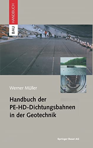 Handbuch der PE-HD-Dichtungsbahnen in der Geotechnik (BauHandbuch)