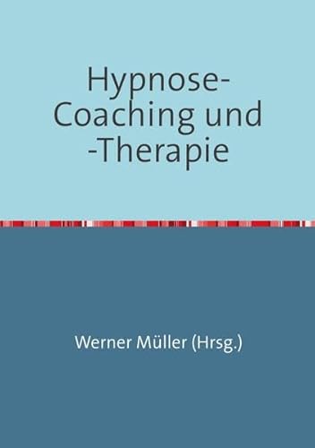 Hypnose-Coaching und -Therapie (Sammlung infoline)
