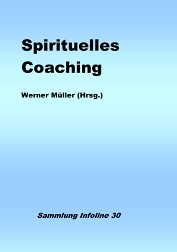 Spirituelles Coaching (Sammlung infoline) von epubli