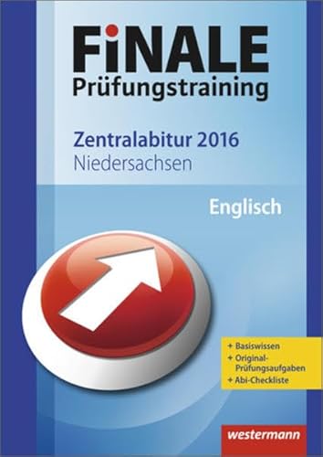 Finale / Finale - Prüfungstraining Zentralabitur Niedersachsen: Prüfungstraining Zentralabitur Niedersachsen / Abiturhilfe Englisch 2016
