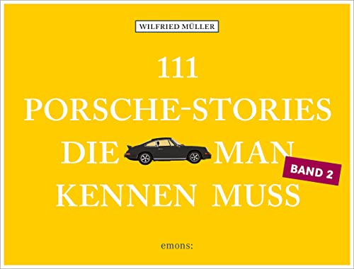 111 Porsche-Stories, die man kennen muss, Band 2 von Emons Verlag