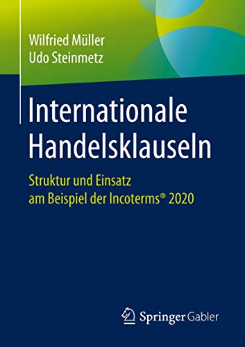 Internationale Handelsklauseln: Struktur und Einsatz am Beispiel der Incoterms® 2020 von Springer