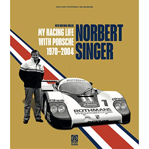 Norbert Singer – My Racing Life with Porsche 1970–2004 von Sportfahrer Verlag
