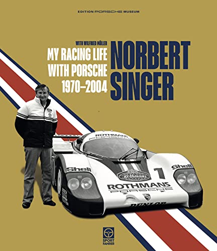 Norbert Singer – My Racing Life with Porsche 1970–2004 von Sportfahrer Verlag