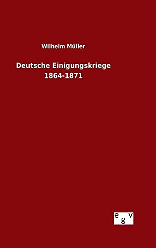 Deutsche Einigungskriege 1864-1871 von Salzwasser-Verlag Gmbh