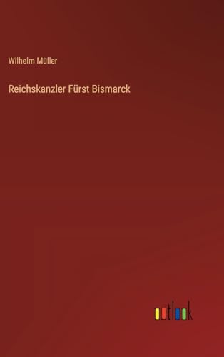 Reichskanzler Fürst Bismarck von Outlook Verlag