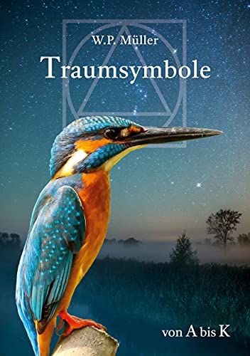 Traumsymbole von A bis K: Lexikon der häufigsten Traumbilder (Traumsymbole I und II, Band 1)