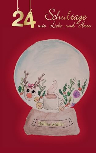 24-Schultage mit Liebe und Herz (24-Adventskalendergeschichten) von BoD – Books on Demand
