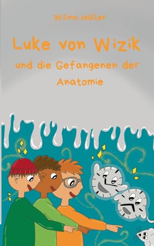 Luke von Wizik 3: und die Gefangenen der Anatomie von BoD – Books on Demand