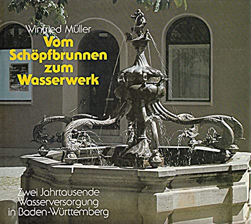 Vom Schöpfbrunnen zum Wasserwerk: Zwei Jahrtausende Wasserversorgung in Baden-Württemberg