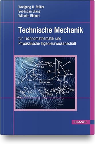 Technische Mechanik für Technomathematik und Physikalische Ingenieurwissenschaft