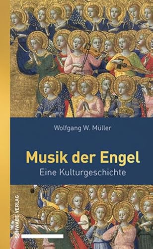 Musik der Engel: Eine Kulturgeschichte von Schwabe,