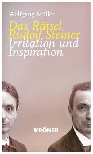 Das Rätsel Rudolf Steiner: Irritation und Inspiration von Alfred Kröner Verlag